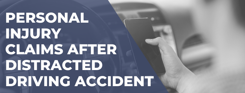 Personal injury claims after distracted driving accident